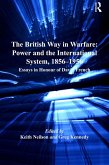 The British Way in Warfare: Power and the International System, 1856-1956 (eBook, PDF)