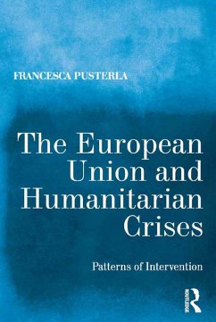 The European Union and Humanitarian Crises (eBook, PDF) - Pusterla, Francesca
