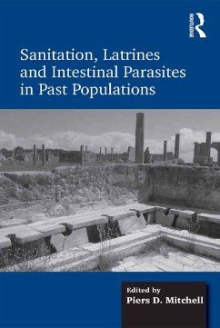 Cover Sanitation, Latrines and Intestinal Parasites in Past Populations (eBook, ePUB)