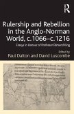 Rulership and Rebellion in the Anglo-Norman World, c.1066-c.1216 (eBook, PDF)