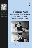 Suzanne Noël: Cosmetic Surgery, Feminism and Beauty in Early Twentieth-Century France (eBook, PDF)
