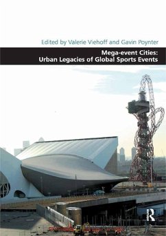 Mega-event Cities: Urban Legacies of Global Sports Events (eBook, ePUB) - Viehoff, Valerie; Poynter, Gavin