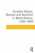 Eurasian Slavery, Ransom and Abolition... - Bild 1