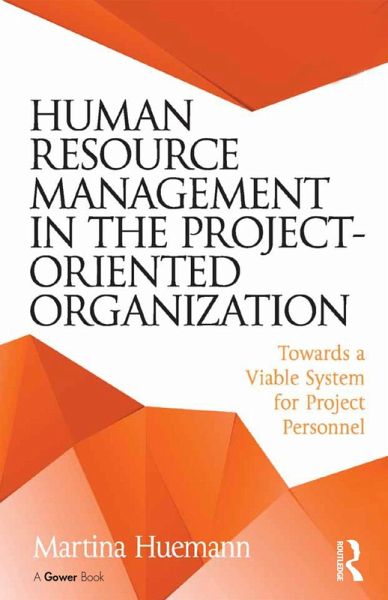 Human Resource Management in the Project-Oriented Organization (eBook, PDF) Human Resource Management in the Project-Oriented Organization (eBook, PDF)