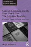 German Literature and the First World War: The Anti-War Tradition (eBook, PDF)
