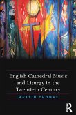 English Cathedral Music and Liturgy in the Twentieth Century (eBook, ePUB)