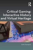 Critical Gaming: Interactive History and Virtual Heritage (eBook, PDF)