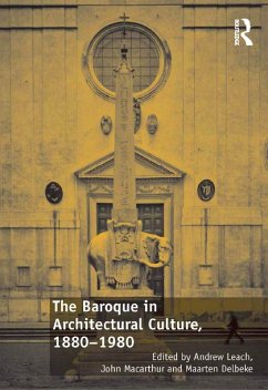 The Baroque in Architectural Culture, 1880-1980 (eBook, PDF) - Leach, Andrew; Macarthur, John