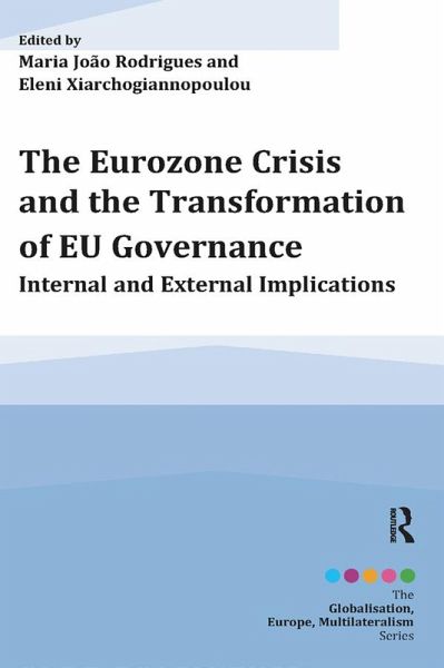 The Eurozone Crisis and the Transformation of EU Governance (eBook, PDF) The Eurozone Crisis and the Transformation of EU Governance (eBook, PDF)