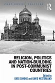 Religion, Politics and Nation-Building in Post-Communist Countries (eBook, ePUB)
