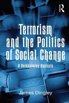 Terrorism and the Politics of Social Change (eBook, ePUB) - Dingley, James