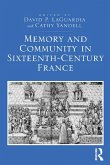 Memory and Community in Sixteenth-Century France (eBook, ePUB)