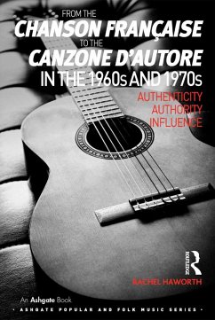 From the chanson française to the canzone d'autore in the 1960s and 1970s (eBook, ePUB) - Haworth, Rachel