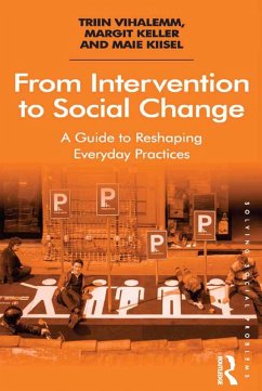From Intervention to Social Change (eBook, PDF) - Vihalemm, Triin; Keller, Margit; Kiisel, Maie
