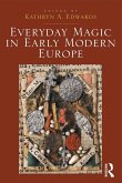 Everyday Magic in Early Modern Europe (eBook, ePUB)