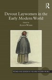 Devout Laywomen in the Early Modern World (eBook, PDF) Devout Laywomen in the Early Modern World (eBook, PDF)
