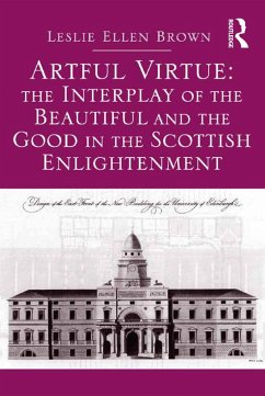 Artful Virtue: The Interplay of the Beautiful and the Good in the Scottish Enlightenment (eBook, PDF) - Brown, Leslie Ellen