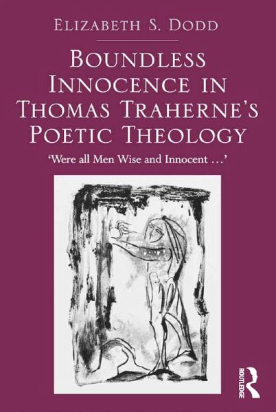 Boundless Innocence in Thomas Traherne's Poetic Theology (eBook, ePUB) Boundless Innocence in Thomas Traherne's Poetic Theology (eBook, ePUB)