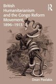 British Humanitarianism and the Congo Reform Movement, 1896-1913 (eBook, PDF)