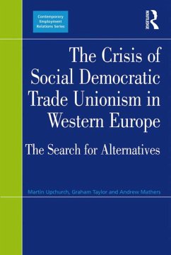 The Crisis of Social Democratic Trade Unionism in Western Europe (eBook, ePUB) - Upchurch, Martin; Taylor, Graham