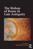 The Bishop of Rome in Late Antiquity (eBook, ePUB)