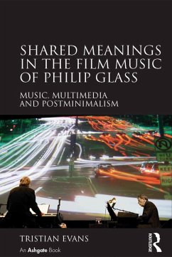 Shared Meanings in the Film Music of Philip Glass (eBook, PDF) - Evans, Tristian