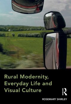 Cover Rural Modernity, Everyday Life and Visual Culture (eBook, ePUB)