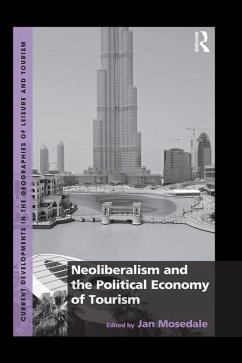 Neoliberalism and the Political Economy of Tourism (eBook, PDF) - Mosedale, Jan