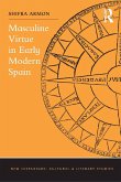 Masculine Virtue in Early Modern Spain (eBook, ePUB)