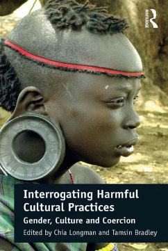 Interrogating Harmful Cultural Practices (eBook, ePUB) - Longman, Chia; Bradley, Tamsin