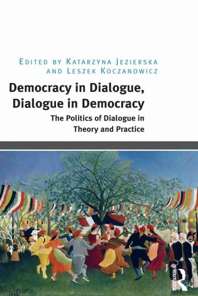 Democracy in Dialogue, Dialogue in Democracy (eBook, PDF) Democracy in Dialogue, Dialogue in Democracy (eBook, PDF)