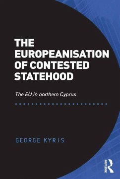 The Europeanisation of Contested Statehood (eBook, ePUB) - Kyris, George