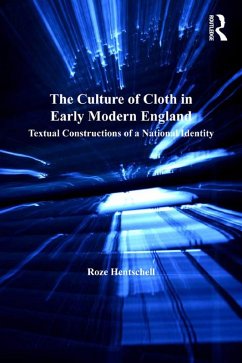 The Culture of Cloth in Early Modern England (eBook, ePUB) - Hentschell, Roze