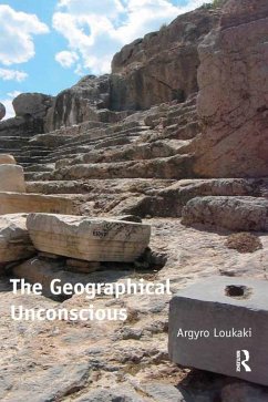 The Geographical Unconscious (eBook, ePUB) - Loukaki, Argyro