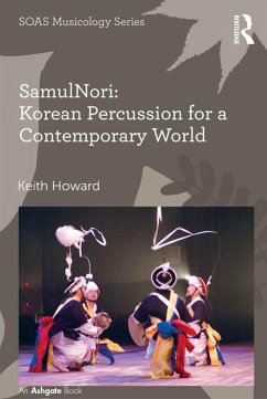 SamulNori: Korean Percussion for a Contemporary World (eBook, PDF) - Howard, Keith