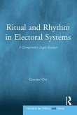 Ritual and Rhythm in Electoral Systems (eBook, ePUB)