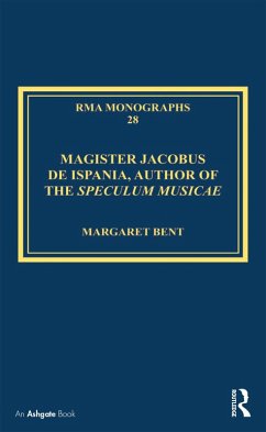 Magister Jacobus de Ispania, Author of the Speculum musicae (eBook, PDF) - Bent, Margaret