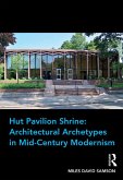 Hut Pavilion Shrine: Architectural Archetypes in Mid-Century Modernism (eBook, ePUB)