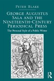 George Augustus Sala and the Nineteenth-Century Periodical Press (eBook, PDF)