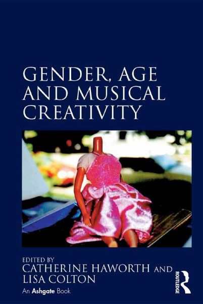Gender, Age and Musical Creativity (eBook, ePUB) Gender, Age and Musical Creativity (eBook, ePUB)