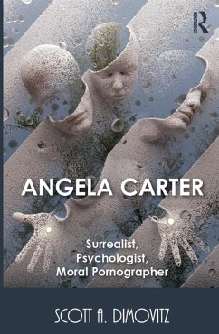 Cover Angela Carter: Surrealist, Psychologist, Moral Pornographer (eBook, ePUB)