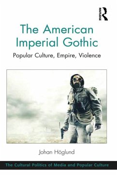 The American Imperial Gothic (eBook, ePUB) - Höglund, Johan
