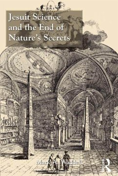 Jesuit Science and the End of Nature's Secrets (eBook, PDF) - Waddell, Mark A.