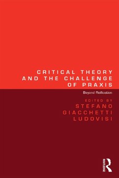 Critical Theory and the Challenge of Praxis (eBook, PDF) - Ludovisi, Stefano Giacchetti