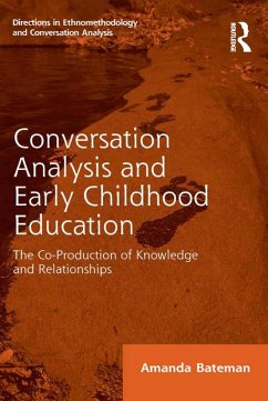 Conversation Analysis and Early Childhood Education (eBook, PDF) - Bateman, Amanda