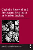Catholic Renewal and Protestant Resistance in Marian England (eBook, PDF)
