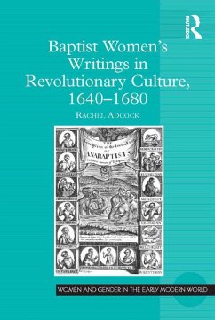 Baptist Women's Writings in Revolutionary Culture, 1640-1680 (eBook, ePUB) - Adcock, Rachel