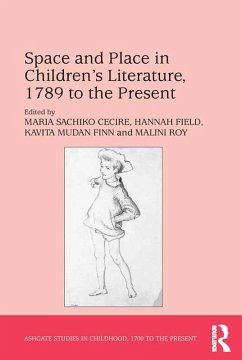 Space and Place in Children¿s Literature, 1789 to the Present (eBook, ePUB) - Cecire, Maria Sachiko; Field, Hannah; Roy, Malini