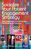 Socialize Your Patient Engagement Strategy (eBook, ePUB)