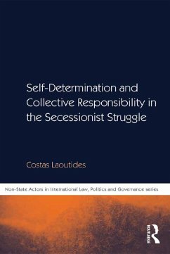 Self-Determination and Collective Responsibility in the Secessionist Struggle (eBook, ePUB) - Laoutides, Costas